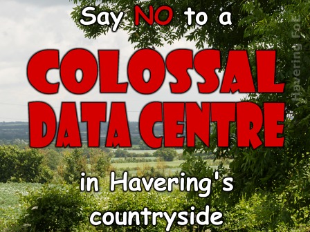 [Say NO to a colossal data centre in Havering's
 countryside]